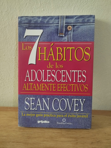 Los 7 Hábitos De Los Adolescentes Altamente Efectivos/ Covey