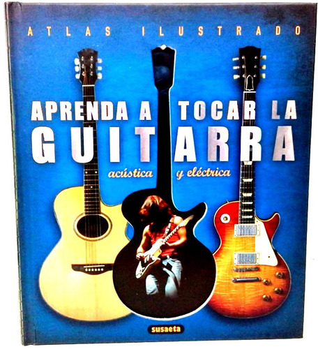 Libro Atlas Ilustrado Aprenda A Tocar Guitarra