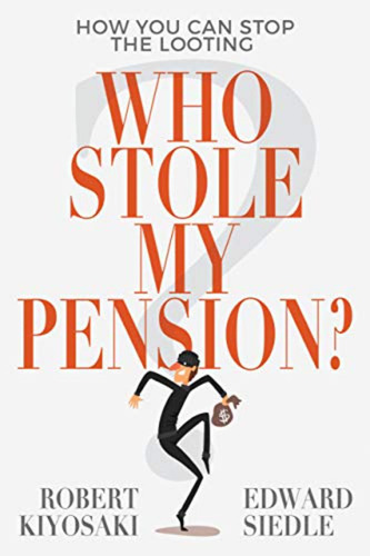 Who Stole My Pension? How You Can Stop The Looting (en Inglé