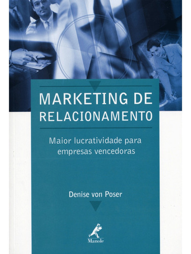 Marketing de Relacionamento, de Poser, Denise Von. Editora Manole LTDA, capa mole em português, 2005