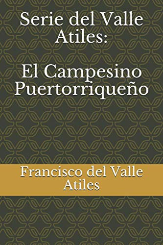 Libro : Serie Del Valle Atiles El Campesino Puertorriqueñ 