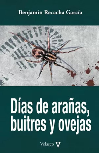 Días De Arañas, Buitres Y Ovejas - Recacha García  - *