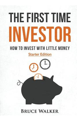 Libro The First Time Investor: How To Invest With Little ...