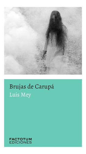 Brujas De Carupá - Luis Mey