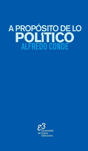 Libro A Proposito De Lo Politico - Conde Cid, Alfredo