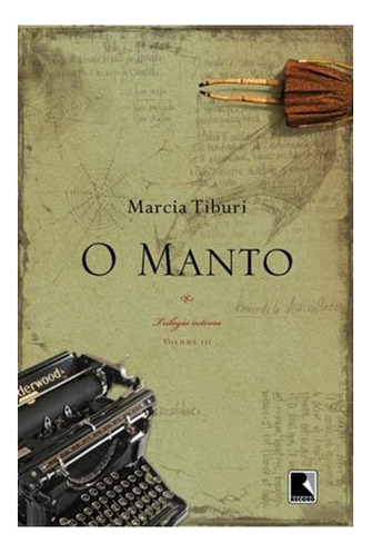 O Manto: O Manto, De Tiburi, Marcia. Editora Record, Capa Mole, Edição 1 Em Português