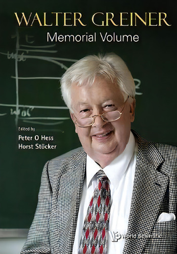Walter Greiner Memorial Volume, De Peter Otto Hess. Editorial World Scientific Publishing Co Pte Ltd, Tapa Dura En Inglés