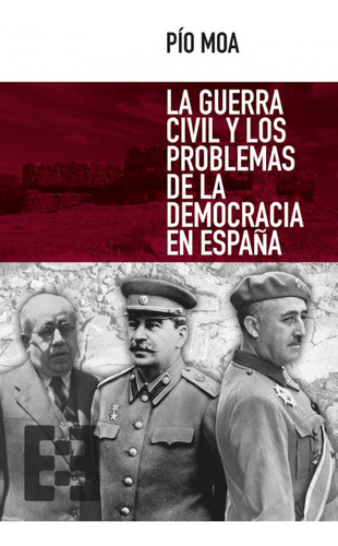 La Guerra Civil Y Los Problemas De La Democracia Española