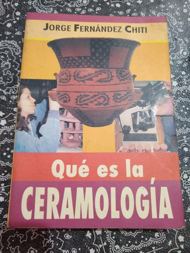 Que Es La Ceramologia Jorge Fernández Chiti