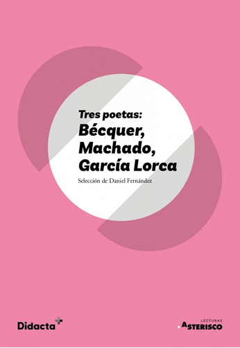 Libro - Tres Poetas: Bécquer, Machado, García Lorca (asteris