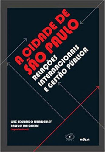 Cidade De São Paulo - Relaçoes Internacionais E Gestão P, De Wanderley, Luiz Eduardo. Editora Educ, Capa Mole Em Português