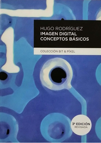 Imagen Digital: Conceptos Basicos - Rodriguez Hugo