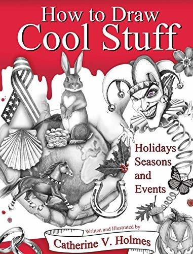 Book : How To Draw Cool Stuff Holidays, Seasons And Events 