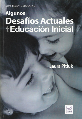 Imagen 1 de 1 de Algunos Desafíos Actuales Educación Inicial Pitluk (pu)