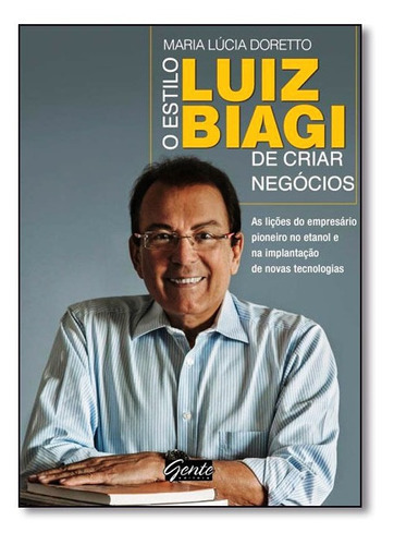 Estilo Luiz Biagi De Criar Negocios, O, De Maria Lucia Doretto., Vol. N/a. Editora Gente, Capa Mole Em Português, 2021