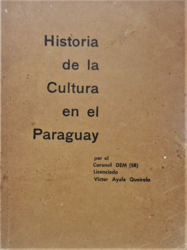 Historia De La Cultura En El Paraguay Ayala Queirolo