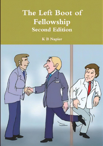 The Left Boot Of Fellowship Second Edition, De Napier, K. B.. Editorial Lulu Pr, Tapa Blanda En Inglés
