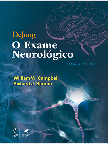 DeJong - O Exame Neurológico, de CAMPBELL, William W.. Editora Guanabara Koogan Ltda., capa mole em português, 2021