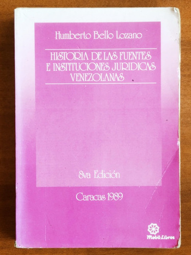 Historia De Las Fuentes E Insituciones Jurídicas Venezolanas