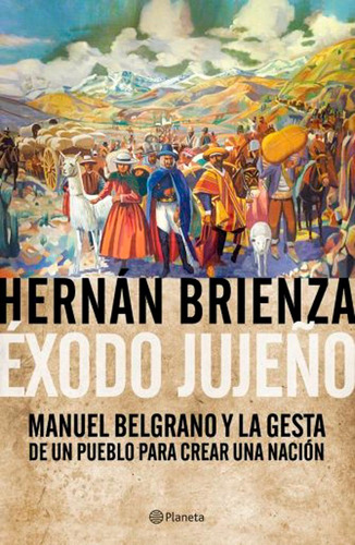 Éxodo Jujeño - Hernán Brienza - Planeta