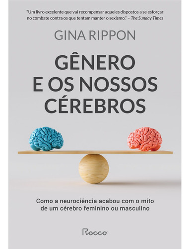 Gênero e os nossos cérebros: Como a neurociência acabou com o mito de um cérebro feminino ou masculino, de Rippon, Gina. Editora Rocco Ltda, capa mole em português, 2021