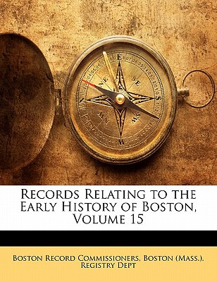 Libro Records Relating To The Early History Of Boston, Vo...