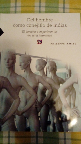 Libro: Del Hombre Como Conejillo De Indias, Philippe Amiel