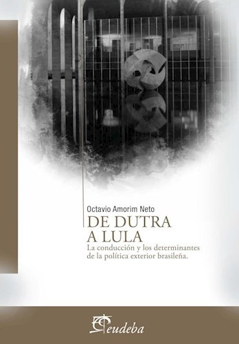 Libro De Dutra A Lula De Amorin Neto Octavio
