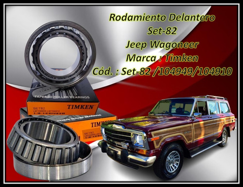 Rodamiento Delantero  Set-82  Jeep Wagoneer Timken Jlm104949