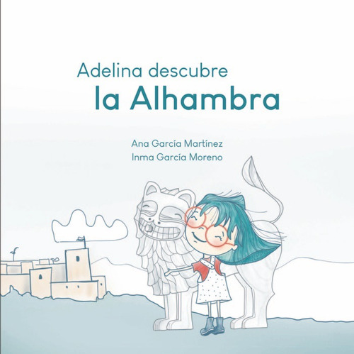 Libro Adelina Descubre La Alhambra - Garcia Martinez,ana