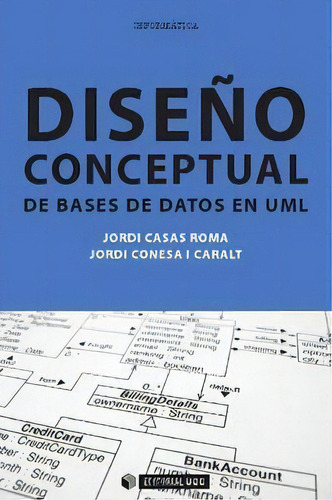 Diseãâ±o Conceptual De Bases De Datos En Uml, De Casas Roma, Jordi. Editorial Uoc, S.l., Tapa Blanda En Español