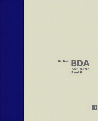 Berliner Bda Architekten: V. 2, De Bund Deutscher Architekten. Editorial Jovis Verlag, Tapa Dura En Inglés