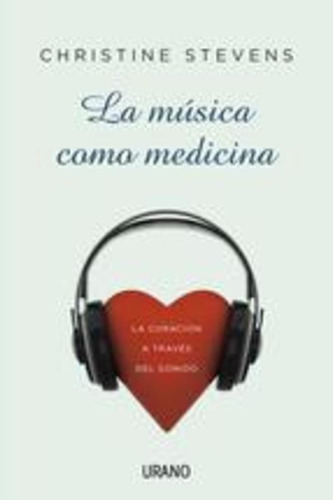 Musica Como Medicina, La - Christine Stevens