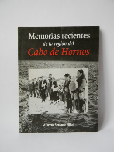 Memorias Recientes Cabo De Hornos Fotos Alberto Serrano