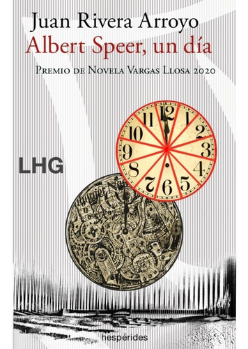 Albert Speer, Un Día, De Juan Rivera Arroyo., Vol. 1.0. Editorial La Huerta Grande, Tapa Blanda, Edición 1.0 En Español, 2021