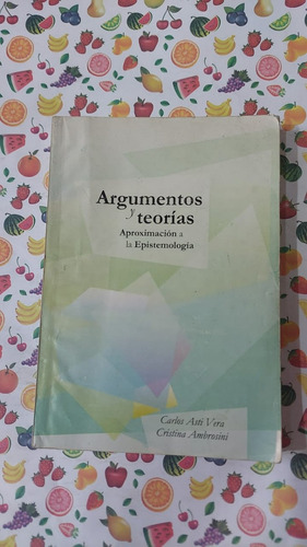 Argumentos Y Teorias - Aproximacion A La Epistemologia - Car