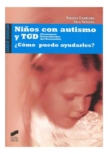 Niños Con Autismo Y Tgd. ¿cómo Puedo Ayudarles?