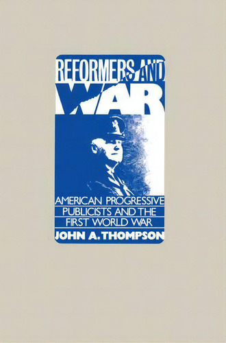 Reformers And War, De John A. Thompson. Editorial Cambridge University Press, Tapa Blanda En Inglés