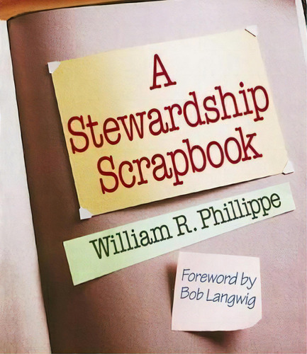 A Stewardship Scrapbook, De William R. Phillippe. Editorial Westminster John Knox Press U S, Tapa Blanda En Inglés