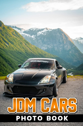 Libro: Jdm Cars Photo Book: Delightful Images Of Super Car F