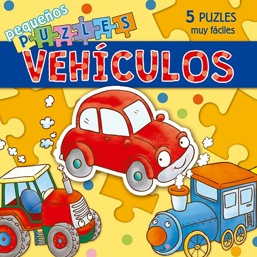 Pequeños puzles. Vehículos: 5 puzles muy fáciles, de Boschi, Martina. Editorial PICARONA-OBELISCO, tapa dura en español, 2021