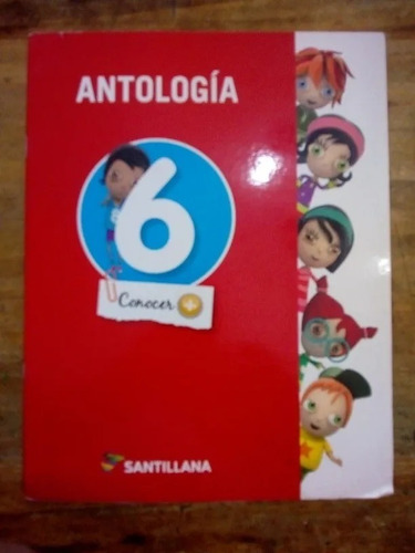 Libro Antologia 6 Conocer,editorial Santillana