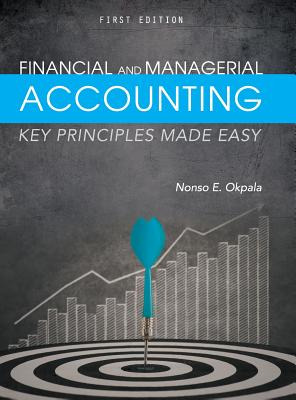 Libro Financial And Managerial Accounting - Okpala, Nonso...