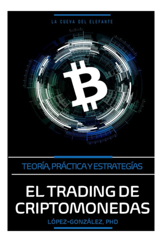Libro: El Trading De Criptomonedas: Teoría, Práctica Y Y