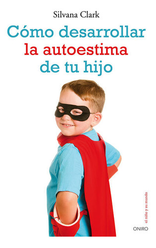 Libro Como Desarrollar La Autoestima De Tus Hijos Lku