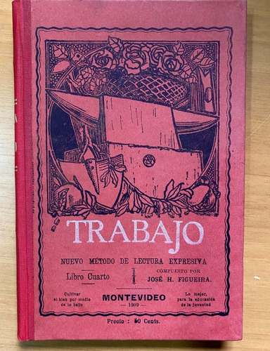 Texto 4to. Año, Trabajo, J. Figueira 1909, Impecable!   H2