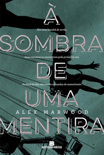 À sombra de uma mentira, de Marwood, Alex. Editorial Editora Bertrand Brasil Ltda., capa mole em português, 2016
