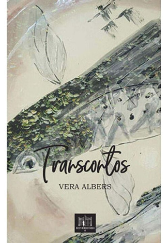 Transcontos, De Albers, Vera., Vol. Contos E Crônicas. Editora Editora Reformatorio, Capa Mole Em Português, 20