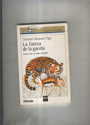 La Fuerza De La Gacela. Carmen Vazquez 