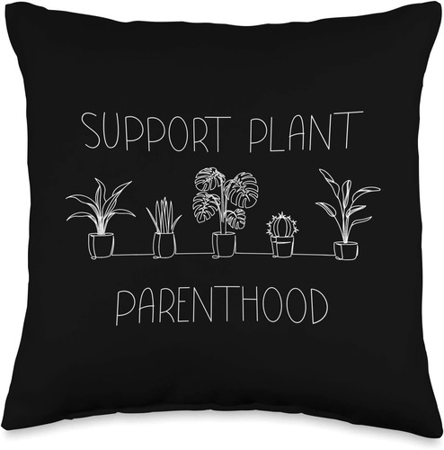 Support Parenthood Gardening Plant  Cojín De Regalo Pa...